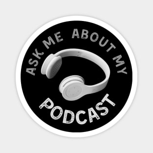 Ask me about my podcast Magnet